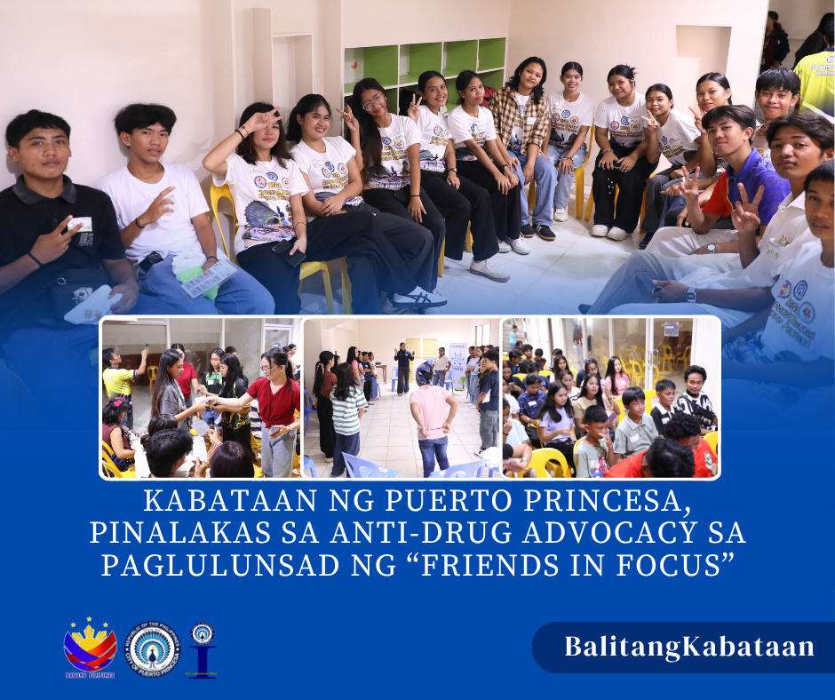 KABATAAN NG PUERTO PRINCESA, PINALAKAS SA ANTI-DRUG ADVOCACY SA PAGLULUNSAD NG “FRIENDS IN FOCUS”